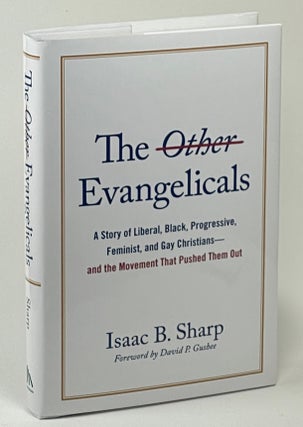 Item #855 The  Other  Evangelicals. Isaac B. Sharp