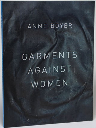 Item #914 Garments Against Women. Anne Boyer