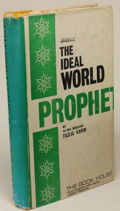 Item #992 The Ideal World Prophet. Al-Haj Maulana Fazlul Karim